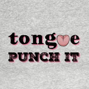 Tongue Punch It T-Shirt